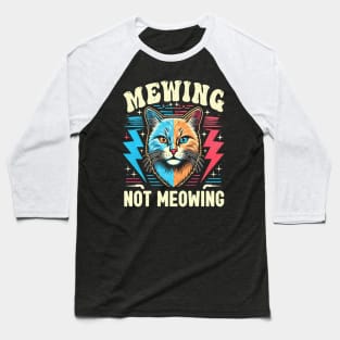 Funny Cat Meme Mewing Looks Max Meowing cat Trend Baseball T-Shirt